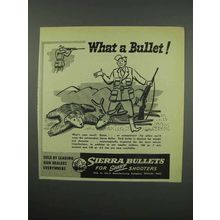 1952 Sierra Bullets Ad - What a Bullet!