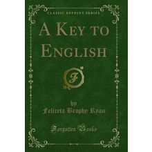 A Key to English (Classic Reprint)
