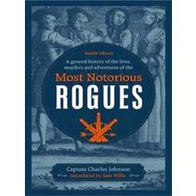A General History of the Lives, Murders and Adventures of the Most Notorious Rog