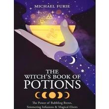 The Witch's Book Of Potions - Michael Furie