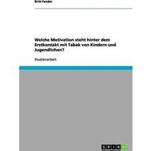 Welche Motivation Steht Hinter Dem Erstkontakt Mit Tabak Von Kindern Und Jugendl
