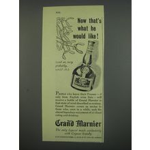 1949 Grand Marnier Liqueur Ad - Now that's what he would like
