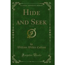 Hide and Seek, Vol. 2 of 2 (Classic Reprint)