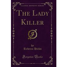 The Lady Killer (Classic Reprint)
