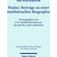 Wissenschaftliche Untersuchungen Zum Neuen Testament Paulus: Beitrage Zu Einer I