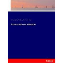 Across Asia on a Bicycle - William L. Sachtleben