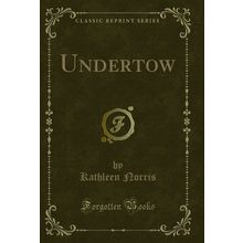 Undertow (Classic Reprint)