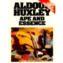 Ape and Essence - Aldous Huxley