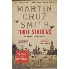 Three Stations, by Martin Cruz Smith. Arkady Renko