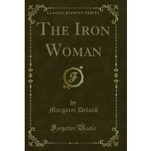 The Iron Woman (Classic Reprint)