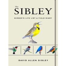 The Sibley Birder's Life List And Field Diary