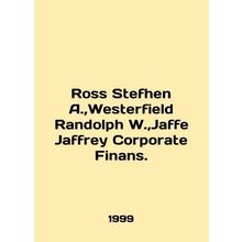 Ross Stefhen A., Westerfield Randolph W., Jaffe Jaffrey Corporate Finans. In
