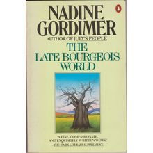 The Late Bourgeois World, by Nadine Gordimer