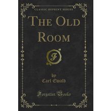 The Old Room (Classic Reprint)