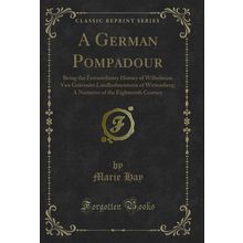 A German Pompadour (Classic Reprint)