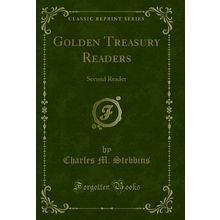Golden Treasury Readers: Second Reader (Classic Reprint)