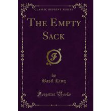 The Empty Sack (Classic Reprint)