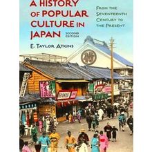 A History of Popular Culture in Japan: From the Seventeenth Century to the Prese