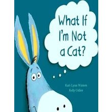What If I'm Not A Cat