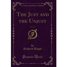 The Just and the Unjust, Vol. 1 of 2 (Classic Reprint)