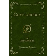 Chattanooga (Classic Reprint)