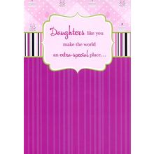 Daughters Like You Make the World.... - Birthday Greeting Card - 1255A
