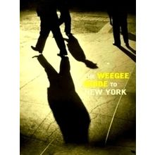 Weegee Guide To New York