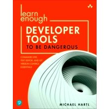 Learn Enough Developer Tools to Be Dangerous - Command Line, Text Editor, and Gi