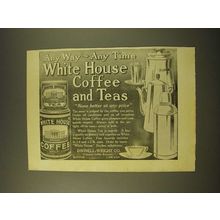 1918 White House Coffee and Teas Ad - Any way - Any Time