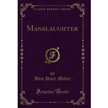 Manslaughter (Classic Reprint)