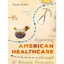 Aaslh Exploring America's Historic Treasures: Exploring American Healthcare thro