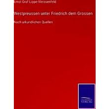 Westpreussen Unter Friedrich Dem Grossen
