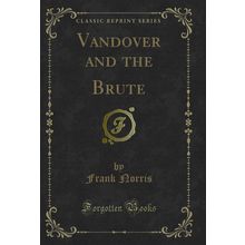 Vandover and the Brute (Classic Reprint)