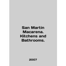 San Martin Macarena. Kitchens and Bathrooms. In English /San Martin Macarena. K