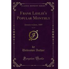 Frank Leslie's Popular Monthly, Vol. 27: January to June, 1889