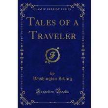 Tales of a Traveler (Classic Reprint)