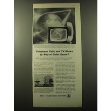 1960 Bell Telephone System Ad - Telephone calls and TV by way of outer space