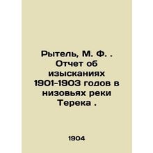 Rytel, M. F. Report on the surveys of 1901-1903 in the lowlands of the Terek Riv