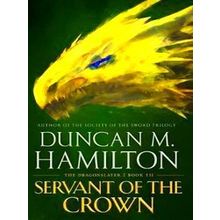 Servant Of The Crown 3 Dragonslayer - Duncan M. Hamilton