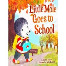 Little Mole Little Mole Goes To School - Glenys Nellist