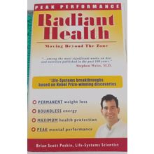 Peak Performance, Radiant Health: Moving Beyond the Zone by Brian S. Peskin