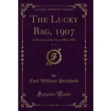 The Lucky Bag, 1907, Vol. 14: A History of the Year 1906-1907 (Classic Reprint)