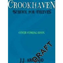 Crookhaven Crookhaven The School For Thieves - J.J. Arcanjo