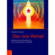 Das Ostliche Europa: Kunst Und Kulturgeschichte Das Rote Weltall - Elisabeth Sch