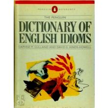 The Penguin Dictionary of English Idioms