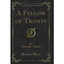 A Fellow of Trinity (Classic Reprint)
