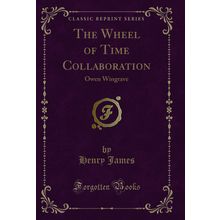 The Wheel of Time Collaboration: Owen Wingrave (Classic Reprint)