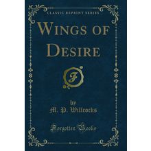 Wings of Desire (Classic Reprint)
