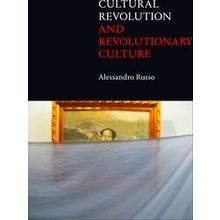 Cultural Revolution And Revolutionary Culture