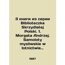 3 books from the Biblioteczka Skrzydlatej Polski series. 1. Morgata Andrzej. Sa